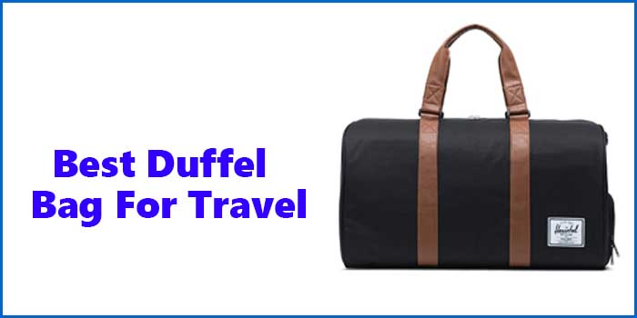 Best Duffel Bag For Travel