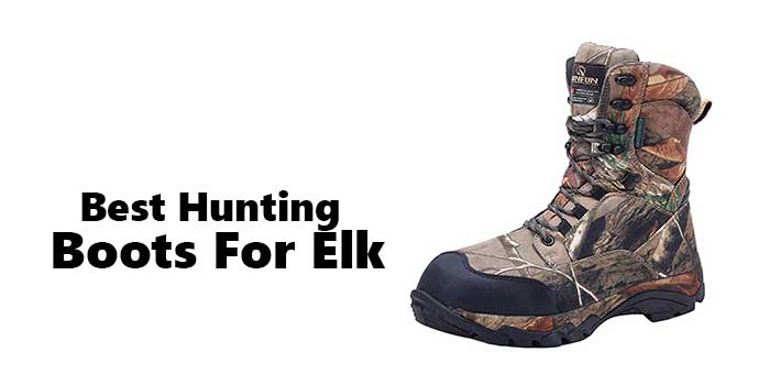 Best Hunting Boots For Elk