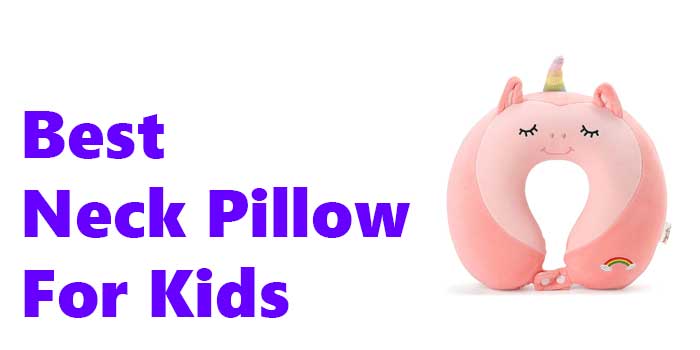 Best Neck Pillow For Kids