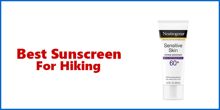 Best Sunscreen For Hiking