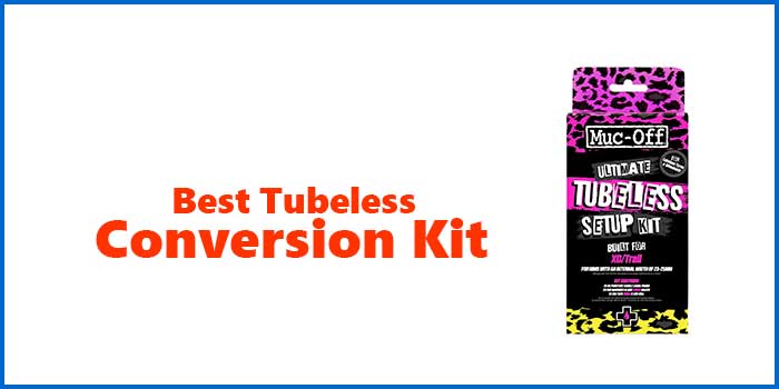 Best Tubeless Conversion Kit