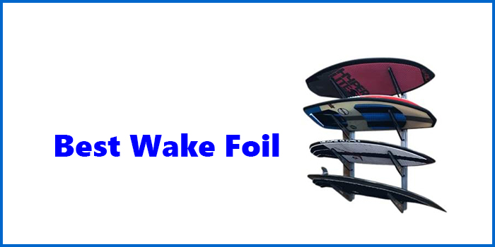 Best Wake Foil