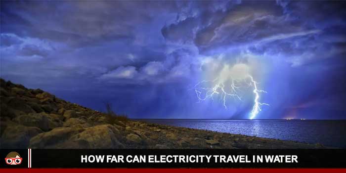 How Far Can Electricity Travel in Water