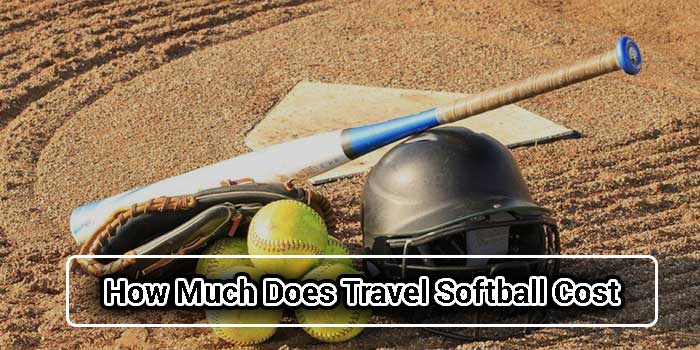 How Much Does Travel Softball Cost