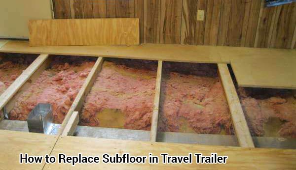 How to Replace Subfloor in Travel Trailer