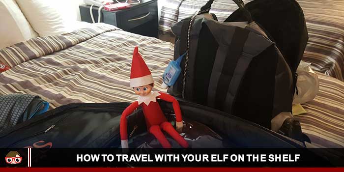 How to Travel With Your Elf on the Shelf