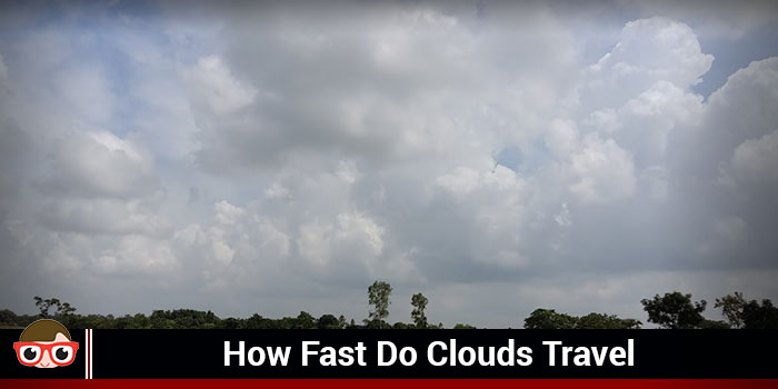 How Fast Do Clouds Travel